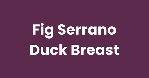 Fig Serrano Duck Breast with Spring Cherry Salad